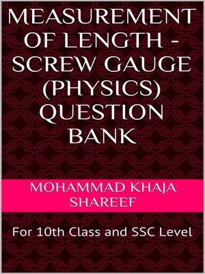 cover image of Measurement of Length--Screw Gauge (Physics) Question Bank
